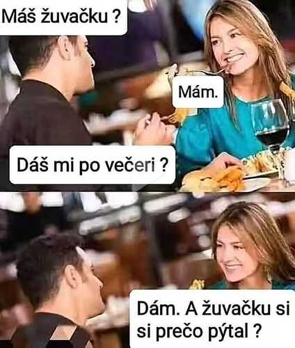 máš žvýkačku dáš mi po večeři